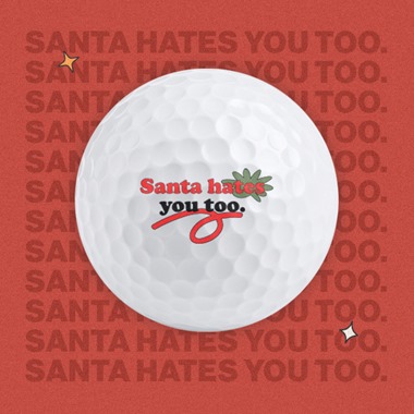 Santa hates you too - Golf Balls