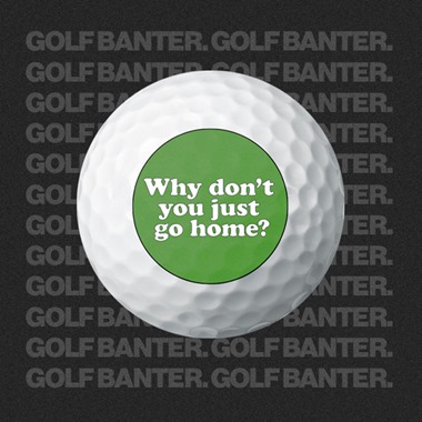 'Why don't you just go home' - Golf balls