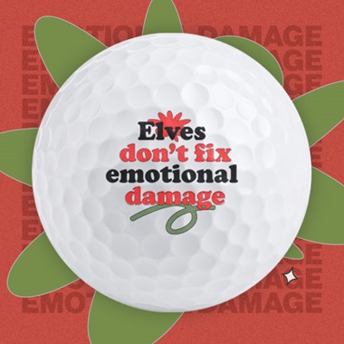 Elves don't fix emotional damage - Golf Balls