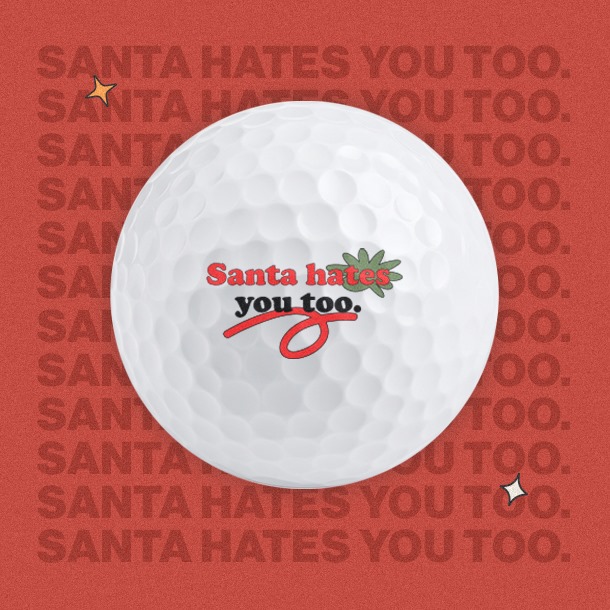 Santa hates you too - Golf Balls