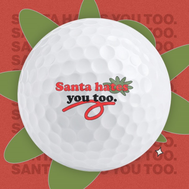 Santa hates you too - Golf Balls