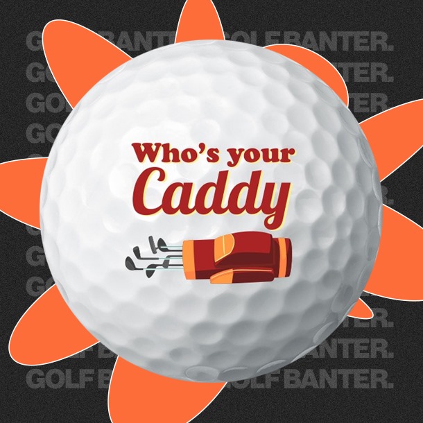 'Who's Your Caddy?' Funny - Golf Balls