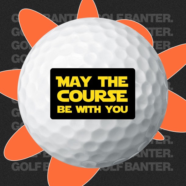 May the Course Be With You - Golf Balls